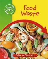 Reduce, Reuse, Recycle: Food Waste
