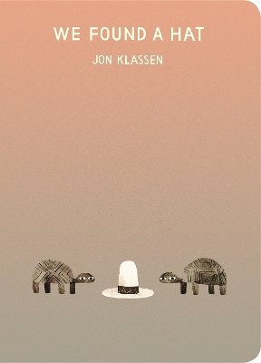 We Found a Hat: The final tale in Jon Klassen’s multi-award-winning and bestselling hat trilogy, giving his deadpan finale a surprising new twist... Now in board book for babies and toddlers