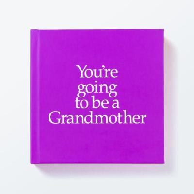 YGTBGM You're Going to be a Grandmother: You're Going to be a Grandmother