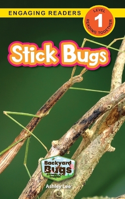 Stick Bugs: Backyard Bugs and Creepy-Crawlies (Engaging Readers, Level 1)