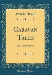 Caravan Tales: And Some Others (Classic Reprint)