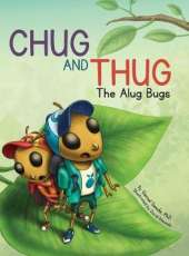 Chug and Thug: The Alug Bugs