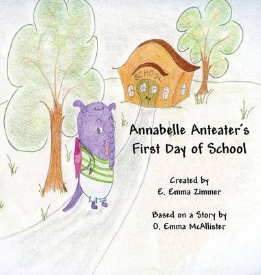Annabelle Anteater's First Day of School
