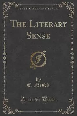 The Literary Sense (Classic Reprint)