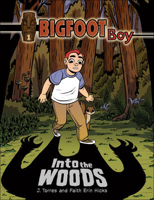 Bigfoot Boy Bk 1: Into the Woods