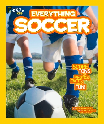 Everything Soccer: Score Tons of Photos, Facts, and Fun