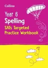 Year 6 Spelling SATs Targeted Practice Workbook: For the 2024 Tests