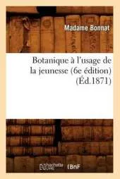 Botanique A L'Usage de La Jeunesse (6e Edition) (Ed.1871)