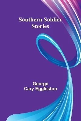 Southern Soldier Stories