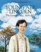 Young Abe Lincoln: The Frontier Days - 1809-1837