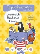 Tippie does maths (Level 3 Book 1): Learn with feathered friends
