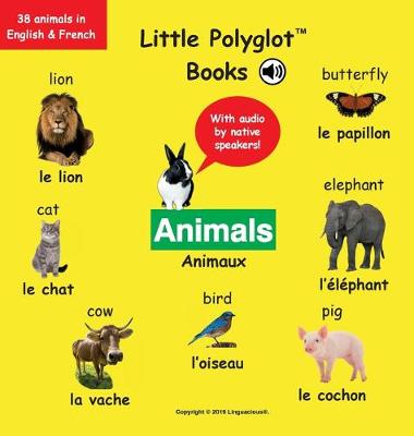 Animals/Animaux: Bilingual French and English Vocabulary Picture Book (with Audio by Native Speakers!)
