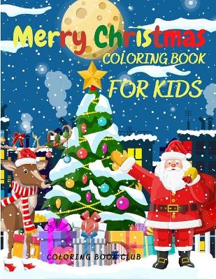 Merry Christmas Coloring Book for Kids: Amazing Gift for Kids