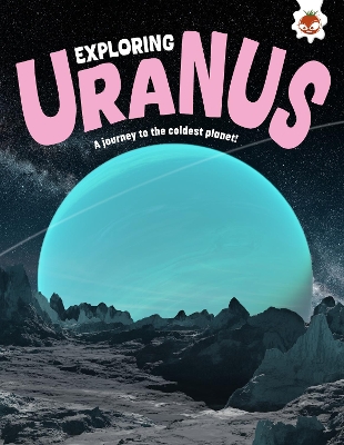 Exploring Uranus: A journey to the coldest planet!