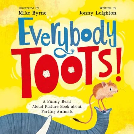 Everybody Toots: A Funny Read-Aloud Picture Book about Farting Animals (Rhyming books for kids age 3-5)