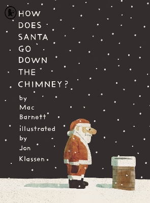 How Does Santa Go Down the Chimney?: A funny and magical Christmas story from iconic picture book creators Mac Barnett and Jon Klassen, perfect for gifting
