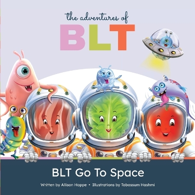 The Adventures of BLT: BLT Go To Space