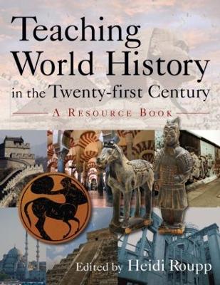 Teaching World History in the Twenty-first Century: A Resource Book: A Resource Book
