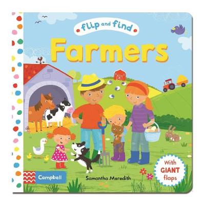 Flip and Find Farmers: a guess who/where flap book about farmers and their animals