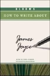 BLOOM'S HOW to WRITE ABOUT JAMES JOYCE
