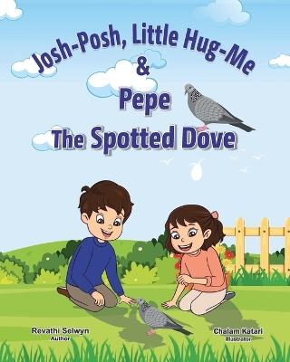 Josh-Posh, Little Hug-Me & Pepe The Spotted Dove