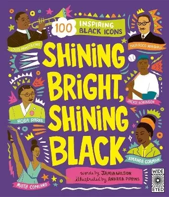 Shining Bright, Shining Black: Meet 100 Inspiring Black Icons