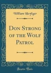 Don Strong of the Wolf Patrol (Classic Reprint)