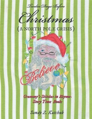 Twelve Days Before Christmas: A North Pole Crisis
