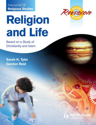 Edexcel GCSE Religious Studies Religion and Life Revision Guide: Based on a Study of Christianity and Islam