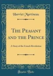 The Peasant and the Prince: A Story of the French Revolution (Classic Reprint)
