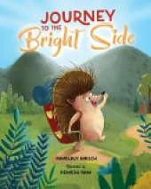Journey to the Bright Side: A Picture Book about Finding Positivity