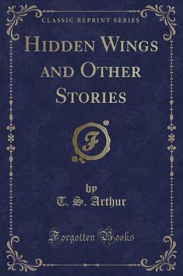 Hidden Wings and Other Stories (Classic Reprint)