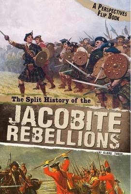 The Split History of the Jacobite Rebellions: A Perspectives Flip Book