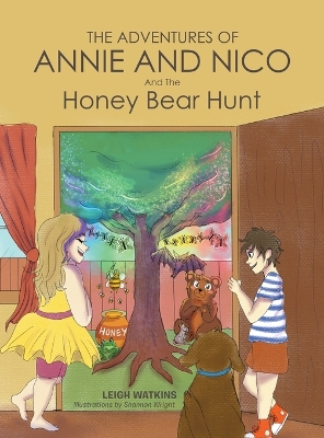 The Adventures of Annie and Nico: And The Honey Bear Hunt
