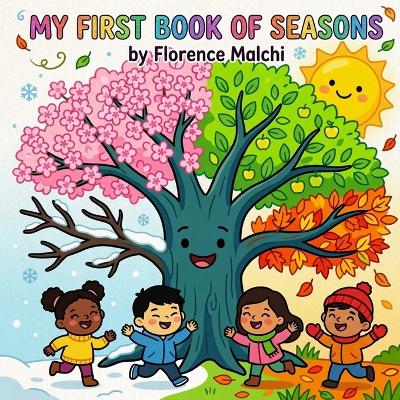 My First Book of Seasons: An Interactive Educational Picture Book for Toddlers to Learn Spring, Summer, Fall, and Winter