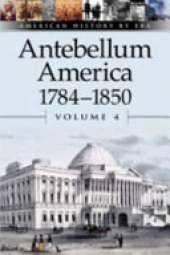 Antebelleum America 1784-1850