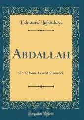 Abdallah: Or the Four-Leaved Shamrock (Classic Reprint)