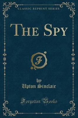 The Spy (Classic Reprint)