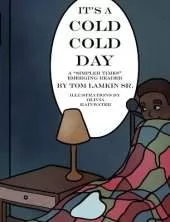 It's a Cold, Cold Day