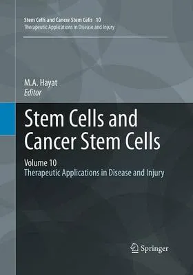 Stem Cells and Cancer Stem Cells, Volume 10: Therapeutic Applications in Disease and Injury