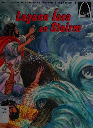 Lagann Iosa an Stoirm: Bain Spraoi as Scealta on mBiobla a Fhoghlaim Le Arch Books