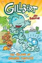 Gillbert #4: The Island of the Orange Turtles