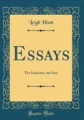 Essays: The Indicator, the Seer (Classic Reprint)
