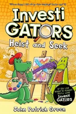 InvestiGators: Heist and Seek: A full colour, laugh-out-loud comic book adventure!