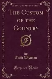 The Custom of the Country (Classic Reprint)