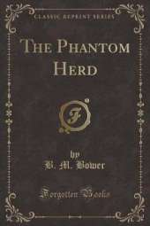 The Phantom Herd (Classic Reprint)