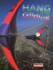 Livewire Investigates Hang Gliding