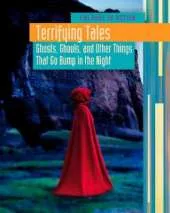 Terrifying Tales: Ghosts, Ghouls and Other Things that go Bump in the Night