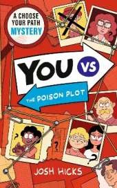 YOU VS The Poison Plot: A Choose Your Path Mystery for fans of interactive adventures like Cluedle, Murdle Junior and gamer kids age 9, 10, 11, 12