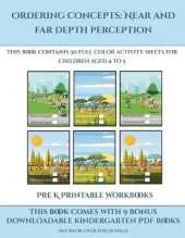 Pre K Printable Workbooks (Ordering concepts near and far depth perception): This book contains 30 full color activity sheets for children aged 4 to 7